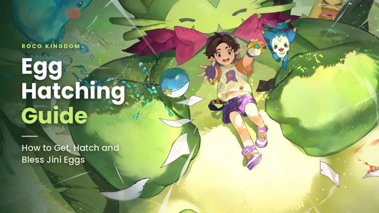 Roco Kingdom Egg Hatching Guide: How to Get, Hatch and Bless Jini Eggs